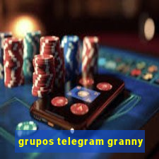 grupos telegram granny